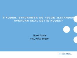 Sidsel Aardal - T-koder, syndromer og følgetilstander. Hvordan