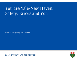 Safety, Errors, and You - Yale School of Medicine