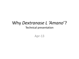 Why Dextranase L *Amano*? Technical presentation