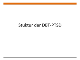 Struktur und Phasen der DBT-PTSD - AWP
