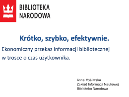 Mgr Anna Myśliwska, Biblioteka Narodowa, Krótko, szybko