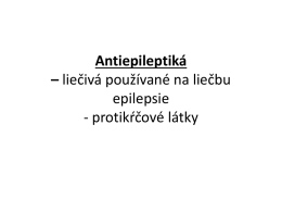 Antiepileptiká * lie*ivá pou*ívané na lie*bu epilepsie