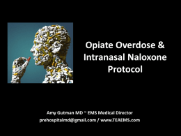 Opiate Overdose & Intranasal Naloxone Protocol Amy