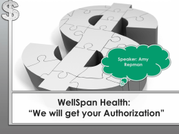 WellSpan Health *We will get your Authorization*