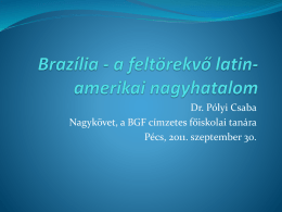 Brazília - a feltörekv* latin-amerikai nagyhatalom