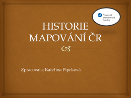 HISTORIE MAPOVÁNÍ ČR-Pipeková