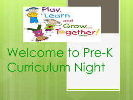 Welcome to Pre-K Curriculum Night - Rucker Elementary