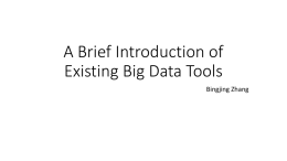 A Brief Introduction of Existing Big Data Tools
