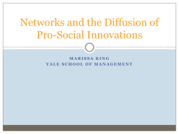 Networks and the Diffusion of Pro-Social Innovations