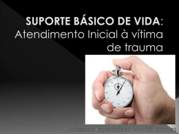 SUPORTE BÁSICO DE VIDA: Atendimento Inicial à vítima de trauma