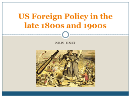 US Foreign Policy in the late 1800s and early 1900s