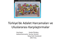 Türkiye`de Adalet Harcamaları ve Uluslararası Karşılaştırmalar