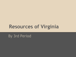 Resources of Virginia - Mrs. Battistone`s Earth Science Class