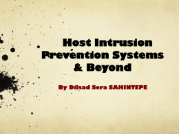 Host Intrusion Prevention Systems & Beyond By Dilsad Sera