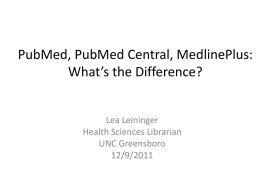 PubMed, PubMed Central, MedlinePlus