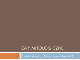 GRY MItologiczne - gm4siemianowice.edu.pl