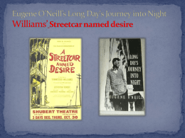 Williams* A Street Car names Desire O*Neill*s