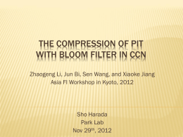 The compression of pit with bloom filter in ccn (Mr. Sho Harada)