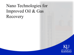 Nano Technologies for Improved Oil & Gas Recovery