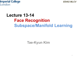 Lecture 11 Face Recognition CCA LDA Kernel PCA, ICA MDS/LLE