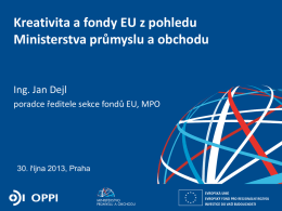Prezentace: Kreativita a fondy EU z pohledu MPO