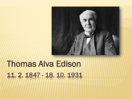 Thomas Alva Edison: Pavol Szepsi, Lukáš Rácz, Roland Fekete