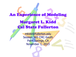 An Experience of Modeling Margaret L. Kidd Cal State - CMC-S
