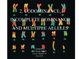 Codominance, Incomplete Dominance and Multiple Alleles