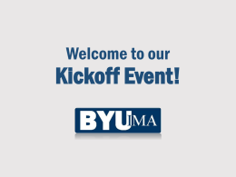 BYU IMA Kickoff Presentation - Brigham Young University Institute of