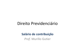 Salário-de-contribuição - Prof. Murillo Sapia Gutier