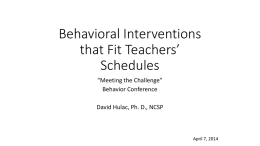 Behavioral Interventions that Fit Teachers* Schedules