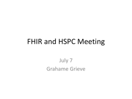 Grahame - FHIR and HSPC Meeting