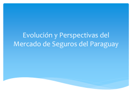 Evolución y Perspectivas del Mercado de Seguros del Paraguay