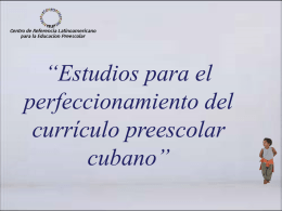 Estudios para el perfeccionamiento del currículo preescolar cubano
