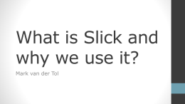 Slick experiences and introduction