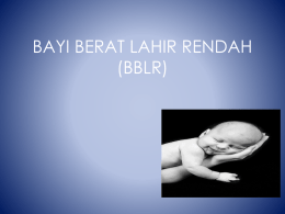 BAYI BERAT LAHIR RENDAH (BBLR)