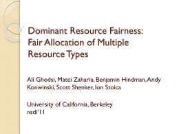 Dominant Resource Fairness: Fair Allocation of Multiple
