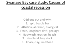 Swanage Bay case study Use the work sheets and video to add
