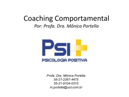 Coaching Comportamental Por: Profa. Dra. Mônica Portella