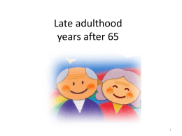 Late adulthood years after 65