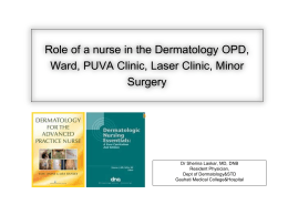 Role of a nurse in the Dermatology OPD, Ward, PUVA Clinic, Laser