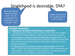 Singlehood is desirable.