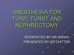 anesthesia for turp,turbt and nephrectomy