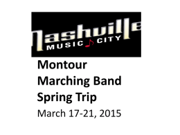 Montour Marching Band Spring Trip Nashville 2015 PowerPoint