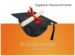8th Grade Activities Parent Meeting - Eugenia B. Thomas K