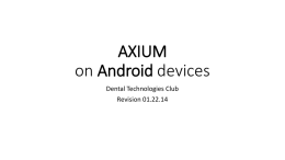 AXIUM on Android devices - USC Dental Technologies Club