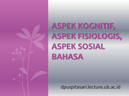 4-5. Aspek kognitif bahasa, Fisiologis bahasa, Sosial Bahasa
