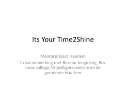 Presentatie It`s your time 2 shine Bedrijf en Samenleving Haarlem