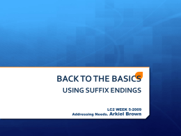 BACK TO THE BASICS USING SUFFIX ENDINGS