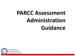 PARCC Assessment Administration Guidance Presentation